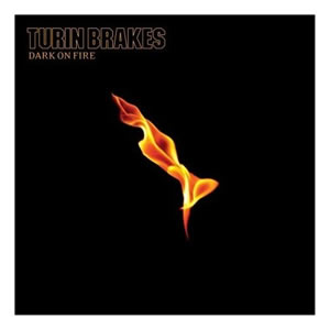 Cover of 'Dark On Fire' - Turin Brakes